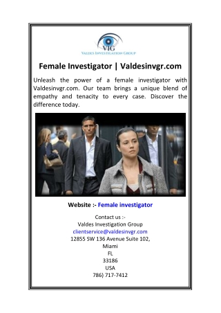 Female Investigator  Valdesinvgr.com