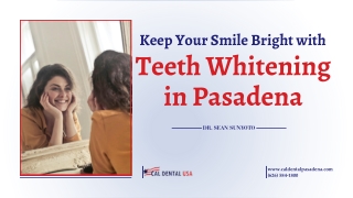 Keep Your Smile Bright with Teeth Whitening in Pasadena
