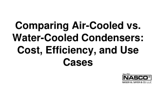 Comparing Air-Cooled vs. Water-Cooled Condensers_ Cost, Efficiency, and Use Cases