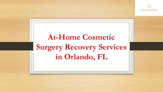 At-Home Cosmetic Surgery Recovery Services in Orlando, FL