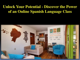 Unlock Your Potential - Discover the Power of an Online Spanish Language Class