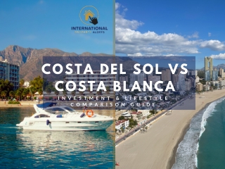 Costa del Sol vs Costa Blanca Investment and lifestyle comparison guide