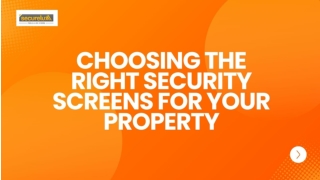 Choosing the Right Security Screens for Your Property