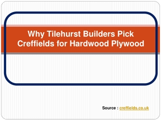 Why Tilehurst Builders Pick Creffields for Hardwood Plywood