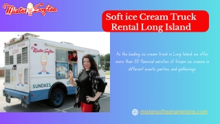 Experience the Joy with Mister Softee's Soft Ice Cream Truck Rental in Long Isla
