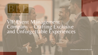 VIP Event Management Company – Crafting Exclusive and Unforgettable Experiences