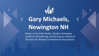 Gary Michaels (Newington, NH) - A Vision-to-Reality Builder