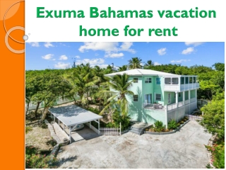 Exuma Bahamas vacation home for rent