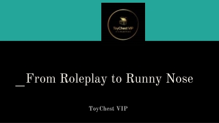 From Roleplay to Runny Nose