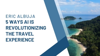 Eric Albuja 5 Ways AI is Revolutionizing the Travel Experience