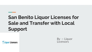 San Benito Liquor Licenses for Sale and Transfer with Local Support