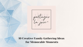 10 Creative Family Gathering Ideas for Memorable Moments