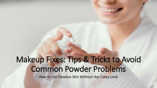 Tips & Tricks to Avoid Common Powder Problems