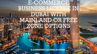 E-Commerce License Cost in Dubai with Mainland and Free Zone Benefits
