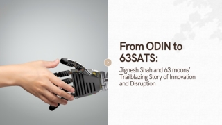 From ODIN to 63SATS Jignesh Shah and 63 moons’ Trailblazing Story of Innovation and Disruption
