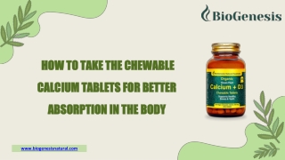 How To Take The Chewable Calcium Tablets For Better Absorption In The Body