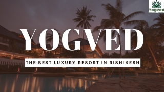 Yogved Resort – Best Resort in Tapovan Rishikesh for Peaceful Stay