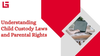 Understanding Child Custody Laws and Parental Rights