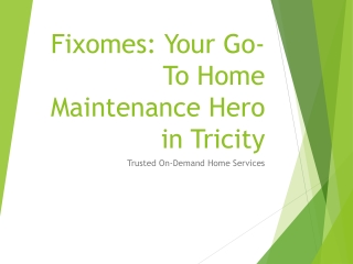 Fixomes: Your Go-To Home Maintenance Hero in Tricity