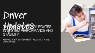 How Driver Updates Affect System Performance and Stability