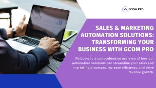 Sales & Marketing Automation Solutions: Transforming Your Business with GCom Pro