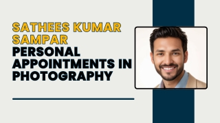 Sathees Kumar SAMPAR personal appointments in photography