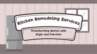 Kitchen Remodeling Services – Transform the Heart of Your Home