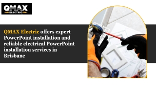 QMAX Electric offers expert PowerPoint installation and reliable electrical PowerPoint installation services in Brisbane