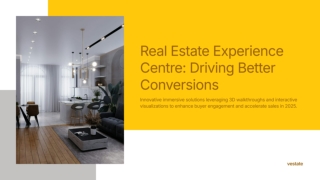 Real Estate Experience Centres_ Accelerating Conversions 1