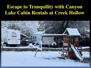 Escape to Tranquility with Canyon Lake Cabin Rentals at Creek Hollow