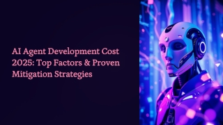 AI Agent Development Cost 2025: Top Factors & Proven Mitigation Strategies