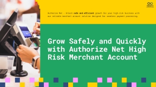 Grow Safely and Quickly with Authorize Net High Risk Merchant Account