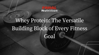 Whey Protein The Versatile Building Block of Every Fitness Goal