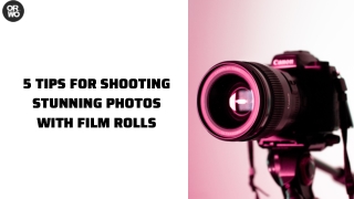 5 Tips for Shooting Stunning Images with Film Rolls