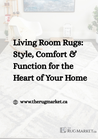 Living Room Rugs: Style, Comfort & Function for the Heart of Your Home