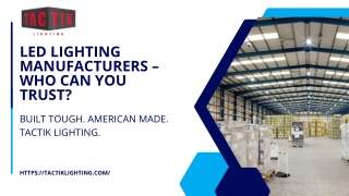 LED Lighting Manufacturers – Who Can You Trust ?