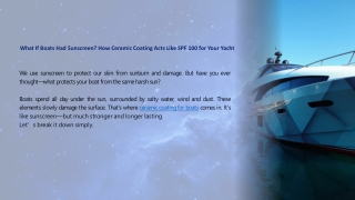 What If Boats Had Sunscreen? How Ceramic Coating Acts Like SPF 100 for Your Yach