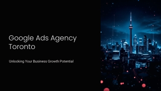 Why You Should Choose a Google Ads Agency in Toronto for Your Business Growth