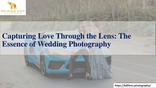 Capturing Love Through the Lens: The Essence of Wedding Photography