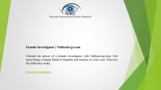 Female Investigator  Valdesinvgr.com