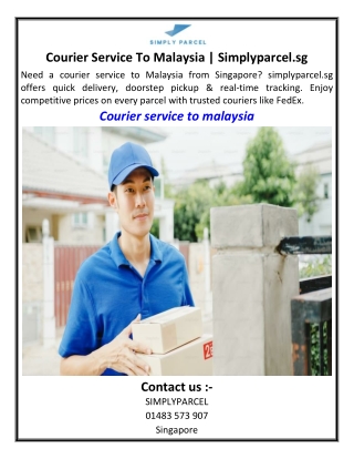 Courier Service To Malaysia Simplyparcel.sg