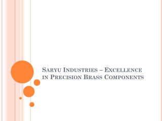 Saryu Industries Excellence in Precision Brass Components