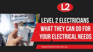 Level 2 Electricians What They Can Do for Your Electrical Needs