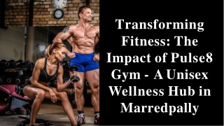 transforming-fitness-the-impact-of-pulse8-gym-a-unisex-wellness-hub-in-marredpally