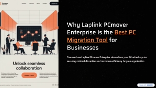 Why Laplink PCmover Enterprise Is the Best PC Migration Tool for Businesses