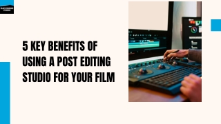 5 Key Benefits of Using a Post Editing Studio for Your Film