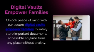 Digital Vaults Empower Families