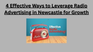 4 Effective Ways to Leverage Radio Advertising in Newcastle for Growth
