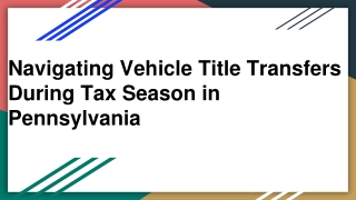 How Do You Handle Vehicle Title Transfers During Tax Season in Pennsylvania?