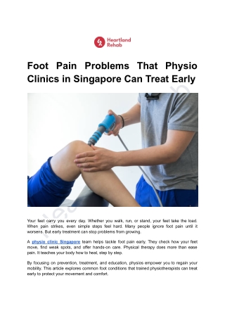 Foot Pain Problems That Physio Clinics in Singapore Can Treat Early